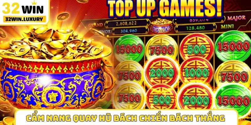 Cẩm nang quay hũ bách chiến bách thắng