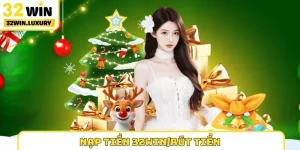 nạp tiền 32WIN/rút tiền