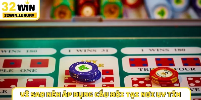 Vì sao nên áp dụng cầu đôi tại nơi uy tín